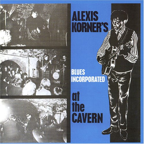 Alexis Korner's Blues Incorporated - At The Cavern | Releases