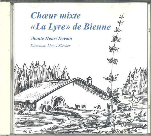 lataa albumi Choeur mixte La Lyre de Bienne, Lionel Zürcher - Chante Henri Devain