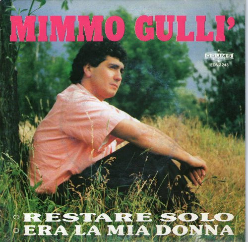 lataa albumi Mimmo Gullì - Restare Solo Era La Mia Donna