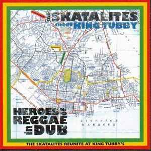 The Skatalites - Heroes Of Reggae In Dub