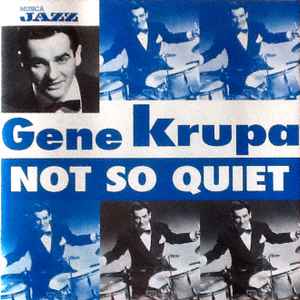 Not So Quiet - Gene Krupa