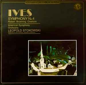 Charles Ives - Symphony No. 4 / Robert Browning Overture