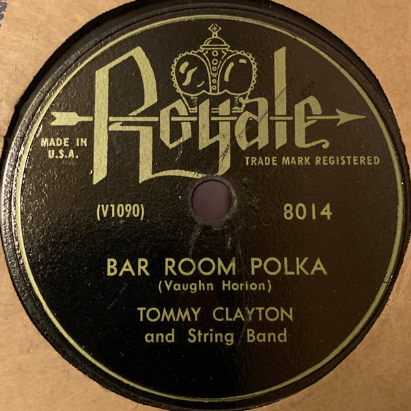 Tommy Clayton， Royale Records 45208， Bar Room Polka/The Blue