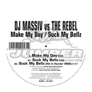 DJ Massiv vs. The Rebel – Make My Day / Suck My Bellz