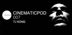 TJ Kong - Cinematicpod #007 - The Dream Is Always The Same Mix album cover