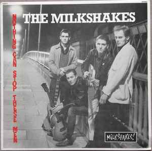 Nothing Can Stop These Men - The Milkshakes