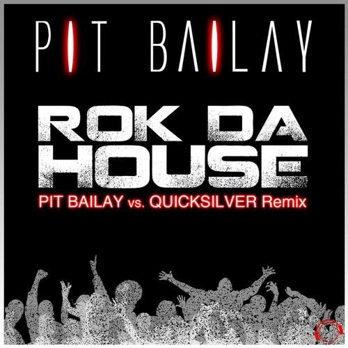 lataa albumi Pit Bailay - Rok Da House Pit Bailay vs Quicksilver Remix