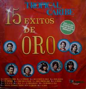 Tropical Caribe – 15 Exitos De Oro (1980, Vinyl) - Discogs