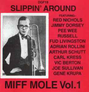Slippin' Around -- Miff Mole, Volume 1 - Miff Mole
