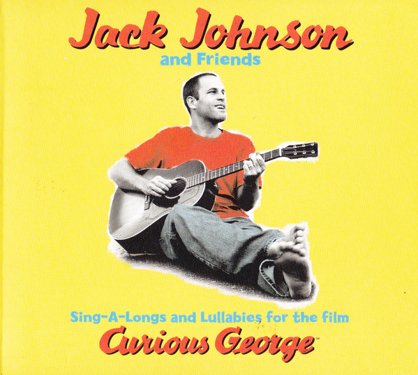 Jack Johnson And Friends – Sing-A-Longs And Lullabies For The Film ...