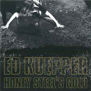 Ed Kuepper - Honey Steel's Gold album cover