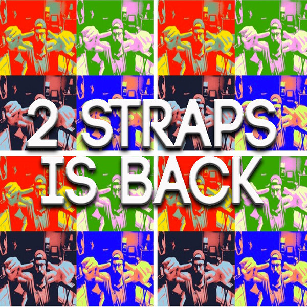 last ned album 2 Straps - 2 Straps Is Back