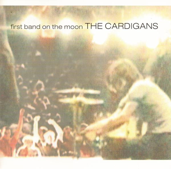 The Cardigans - First Band On The Moon | Releases | Discogs