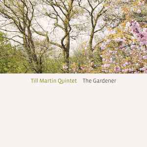 Till Martin Quintet - The Gardener album cover