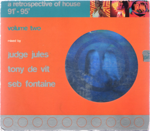 Judge Jules, Tony De Vit, Seb Fontaine – A Retrospective Of House