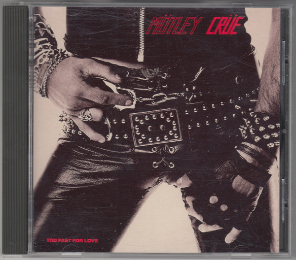 Mötley Crüe – Too Fast For Love (CD) - Discogs