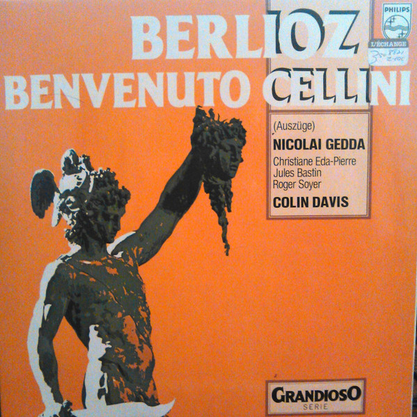 Album herunterladen Berlioz, Nicolai Gedda, Christiane EdaPierre, Jules Bastin Roger Soyer, Colin Davis - Benvenuto Cellini Excerpts