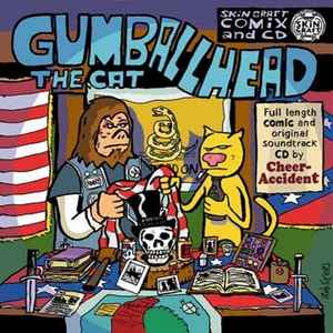 Gumballhead The Cat - Cheer-Accident