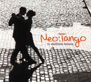 Neo Tango - Nu Electronic Fusions (2006, CD) - Discogs