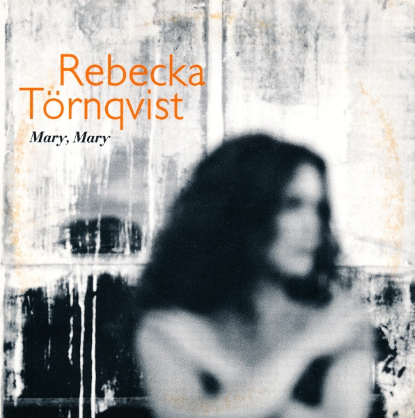 Rebecka Törnqvist – Mary, Mary