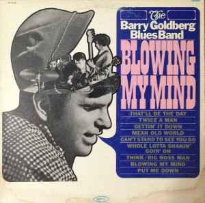 The Barry Goldberg Blues Band - Blowing My Mind  album cover