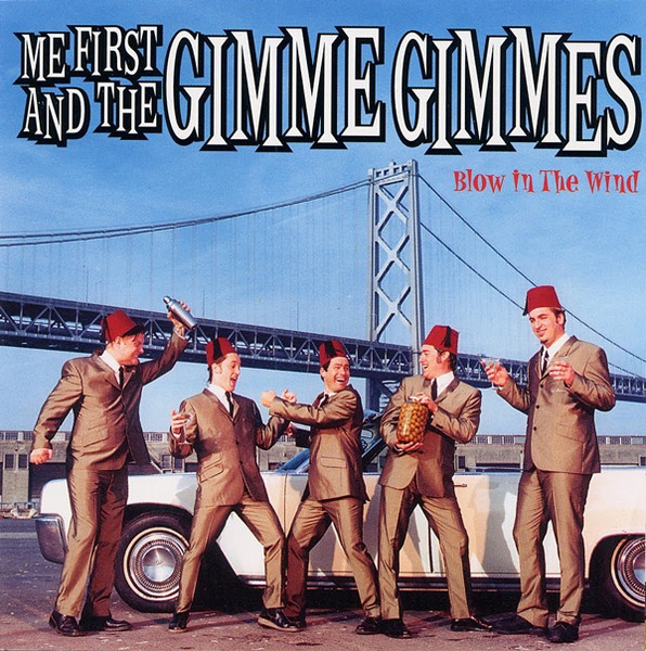 Me First And The Gimme Gimmes - Blow In The Wind | Releases | Discogs