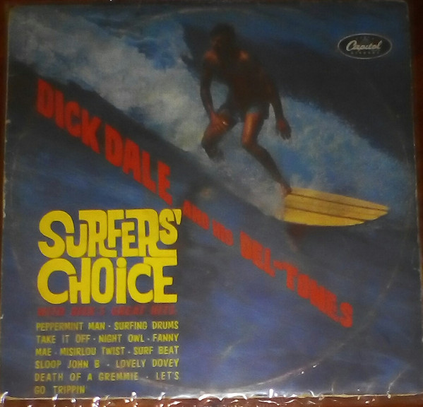 Dick Dale And His Del-Tones - Surfers' Choice | Releases | Discogs