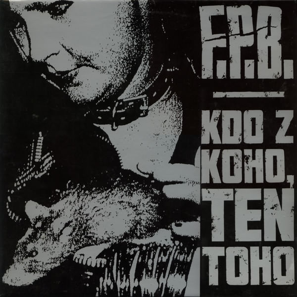 F.P.B. - Kdo Z Koho, Ten Toho | Releases | Discogs