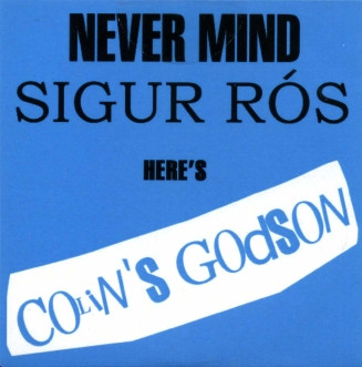 télécharger l'album Colin's Godson - Never Mind Sigur Rós Heres Colins Godson