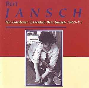 Bert Jansch - The Gardener : Essential Bert Jansch 1965-71 album cover