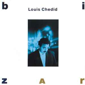Bizar / Louis Chedid, chant | Chedid, Louis (1948-....). Interprète