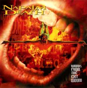 Words From The Exit Wound - Napalm Death