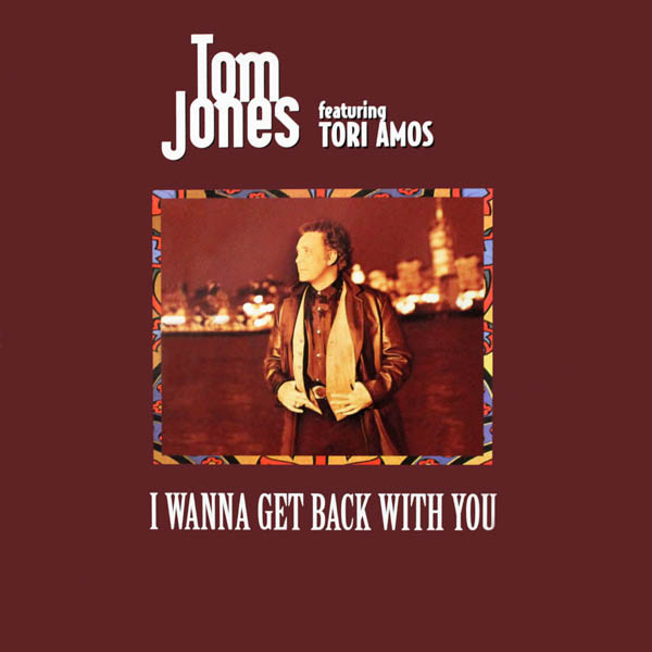 I wanna get back with you 1994, feat. Tori Amos Maxi-CD Tom Jones 