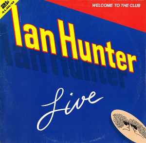 Ian Hunter - Welcome To The Club - Live album cover