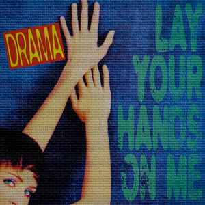 Drama (4) - Lay Your Hands On Me