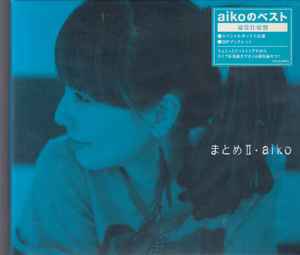 Aiko – まとめ II (2011, CD) - Discogs