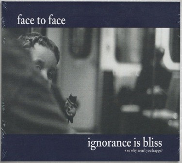 Face To Face – Ignorance Is Bliss + So Why Aren't You Happy? (2012