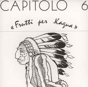 Capitolo 6 - Frutti Per Kagua album cover