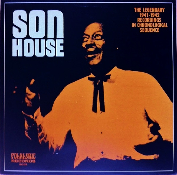 Son House – The Legendary 1941-1942 Recordings In Chronological