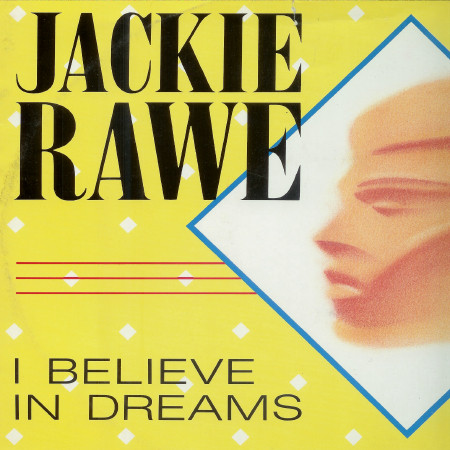 Jackie Rawe – I Believe In Dreams (1985, Vinyl) - Discogs