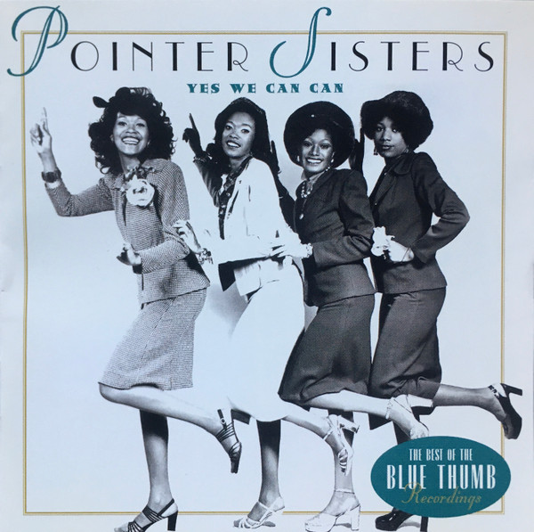 Pointer Sisters – Yes We Can Can (The Best Of The Blue Thumb 