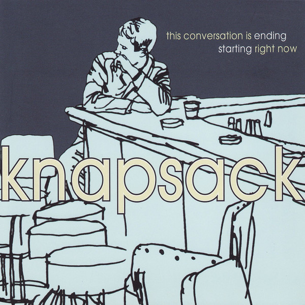 Knapsack – This Conversation Is Ending Starting Right Now (1998