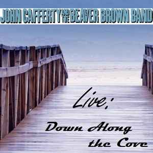 John Cafferty And The Beaver Brown Band - Live: Down Along The Cove album cover