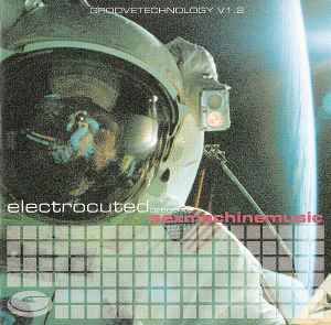 Various - Groovetechnology V1.2 - Electrocuted Presents Sexmachinemusic album cover