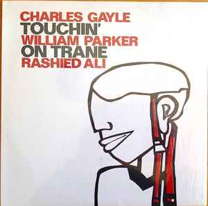 Charles Gayle - Touchin' On Trane album cover
