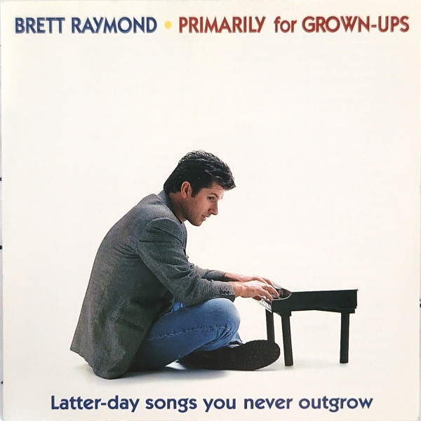 Brett Raymond – Primarily For Grown-Ups (1994, CD) - Discogs