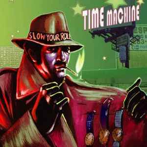 Time Machine – Slow Your Roll (2004, Digipak, CD) - Discogs