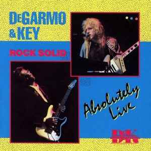 Degarmo & Key - Rock Solid: Absolutely Live album cover
