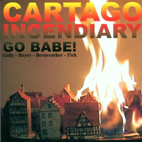 ladda ner album Go Babe! - Cartago Incendiary