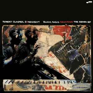 Robert Glasper Experiment – Black Radio Recovered (The Remix EP